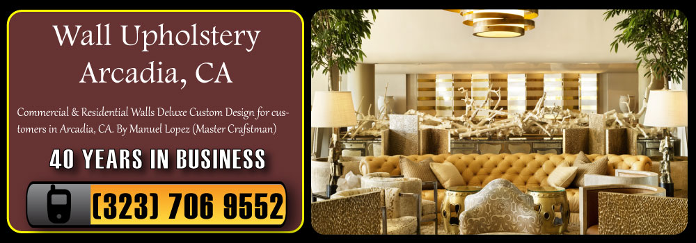Arcadia Wall Upholstery Services Commercial and Residential