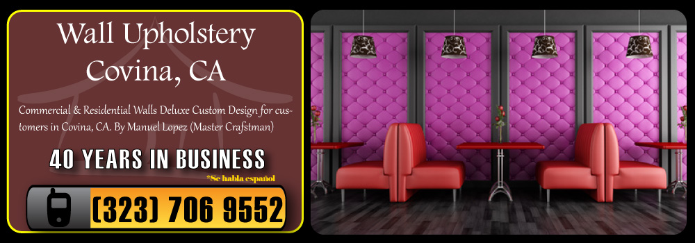 Covina Wall Upholstery Services Commercial and Residential