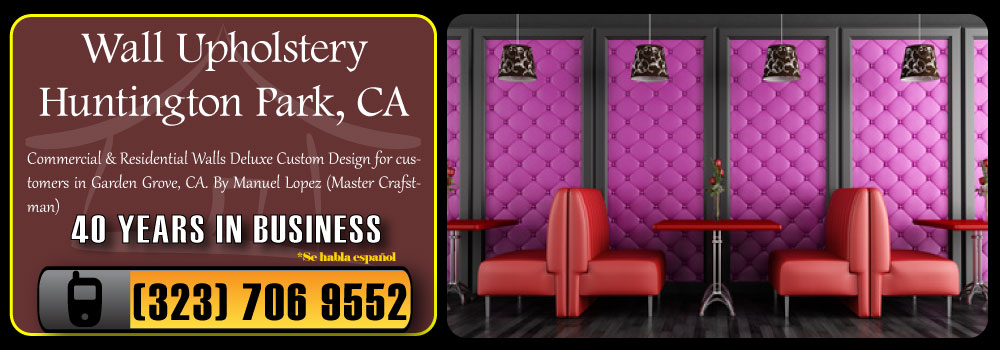 Huntington Park Wall Upholstery Services Commercial and Residential