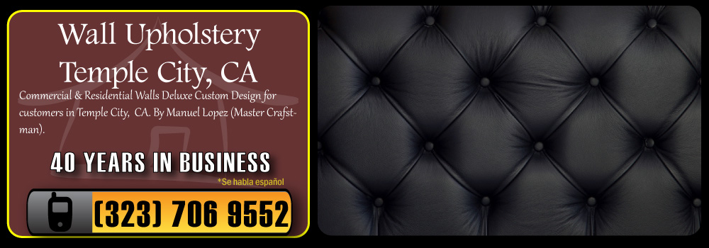 Temple City Wall Upholstery Services Commercial and Residential