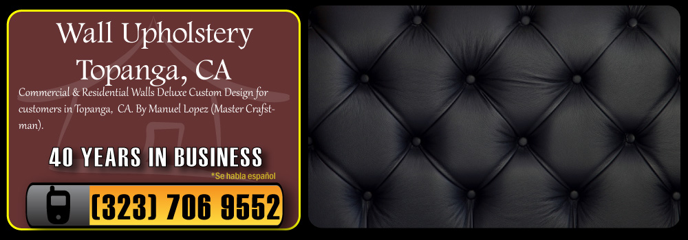 Topanga Wall Upholstery Services Commercial and Residential