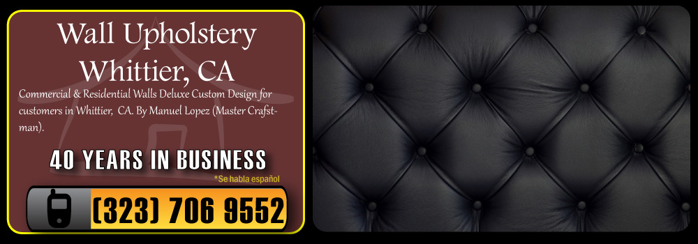 Whittier Wall Upholstery Services Commercial and Residential