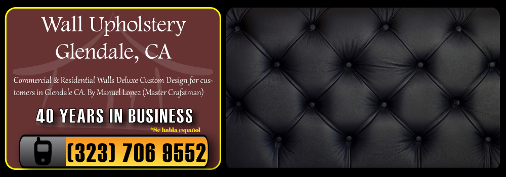Glendale Wall Upholstery Services Commercial and Residential