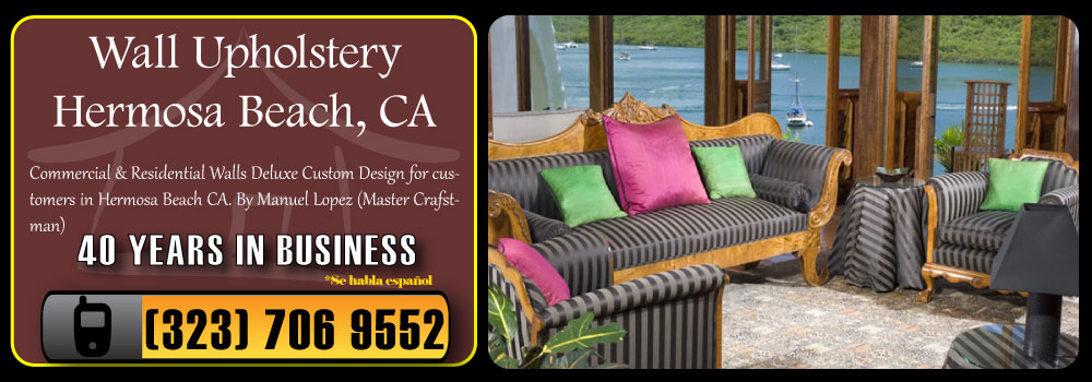 Hermosa Beach Wall Upholstery Services Commercial and Residential in Hermosa Beach