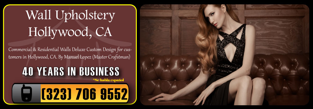 Hollywood Hills Wall Upholstery Services Commercial and Residential