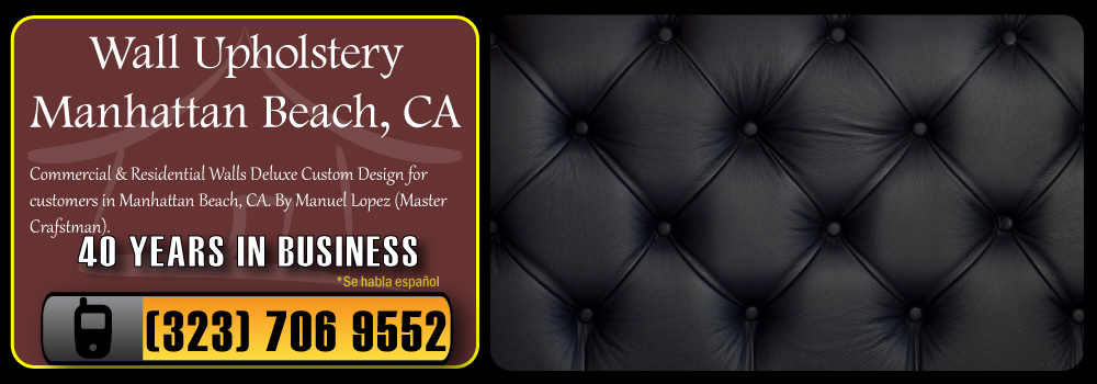 Manhattan Beach Wall Upholstery Services Commercial and Residential