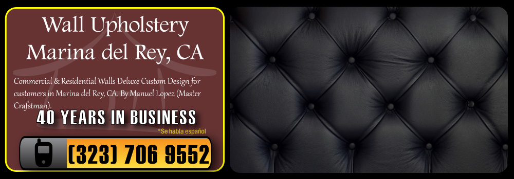 Marina del Rey Wall Upholstery Services Commercial and Residential