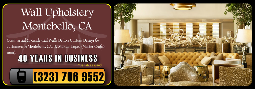 Montebello Wall Upholstery Services Commercial and Residential