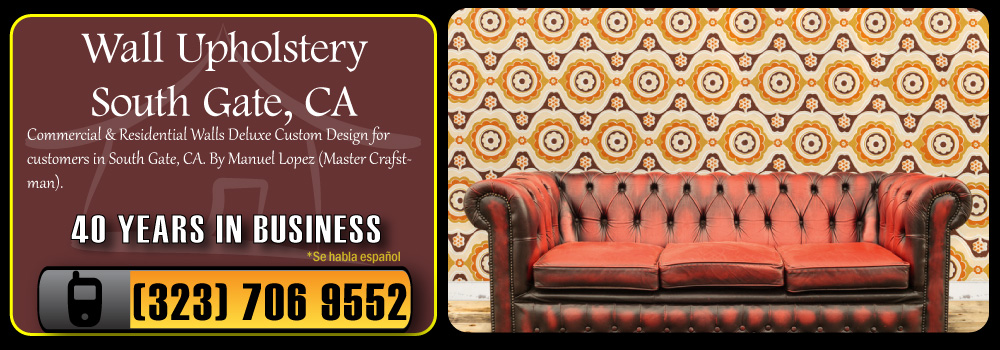 South Gate Wall Upholstery Services Commercial and Residential